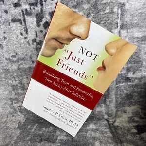 Shirley P Glass Not Just Friends Infidelity Recovery Self Help Book